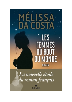 Télécharger Les Femmes du bout du monde PDF Gratuit - Melissa Da Costa.pdf